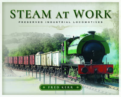 Steam at Work -  Fred Kerr