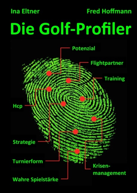 Die Golf-Profiler - Ina Eltner, Fred Hoffmann