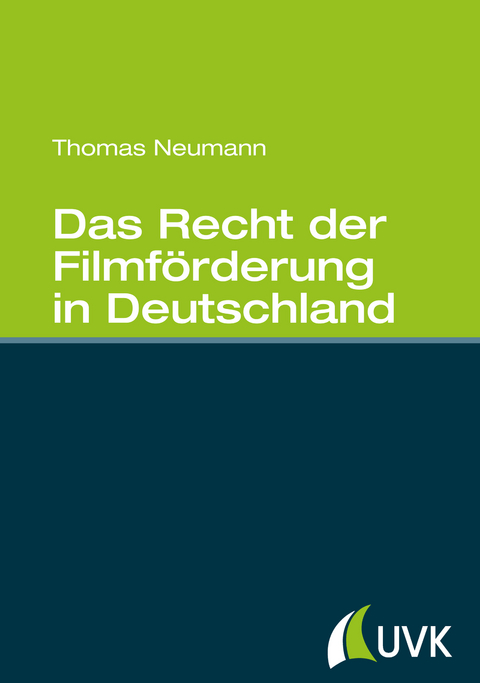 Das Recht der Filmförderung in Deutschland - Thomas Neumann