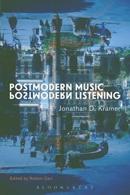 Postmodern Music, Postmodern Listening -  Kramer Jonathan D. Kramer