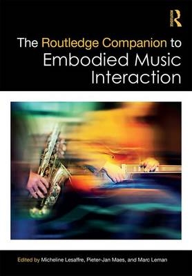 The Routledge Companion to Embodied Music Interaction - 