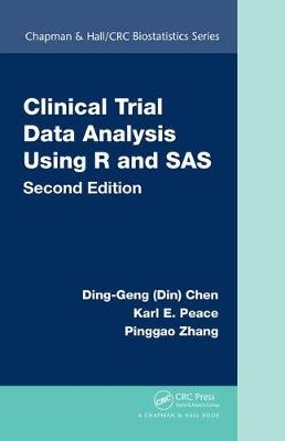 Clinical Trial Data Analysis Using R and SAS -  Ding-Geng (Din) Chen,  Karl E. Peace,  Pinggao Zhang