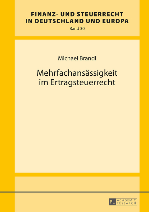 Mehrfachansässigkeit im Ertragsteuerrecht - Michael Brandl