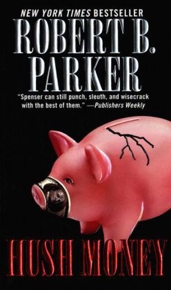 Hush Money -  Robert B. Parker