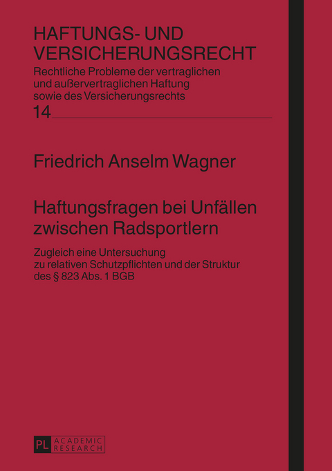 Haftungsfragen bei Unfällen zwischen Radsportlern - Friedrich Wagner