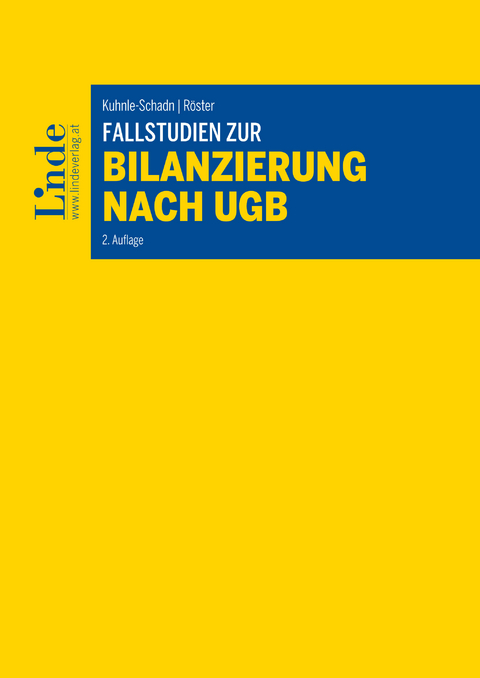 Fallstudien zur Bilanzierung nach UGB -  Alexandra Kuhnle-Schadn,  Thomas Röster