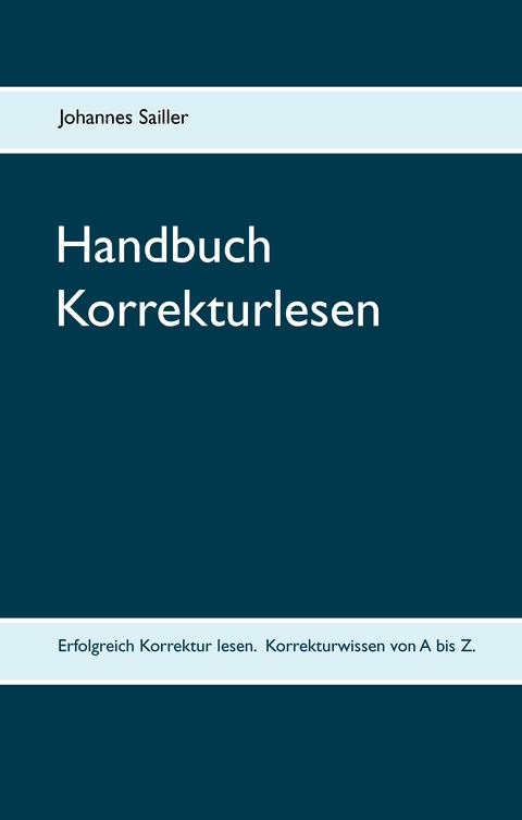 Handbuch Korrekturlesen - Johannes Sailler