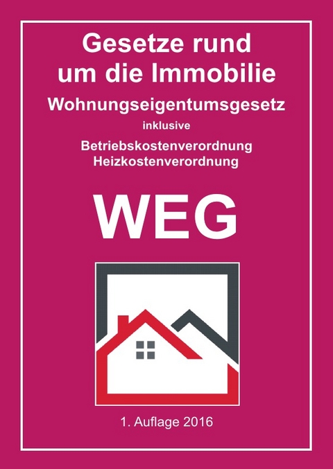 Gesetze rund um die Immobilie / WEG - Helmut Buchem