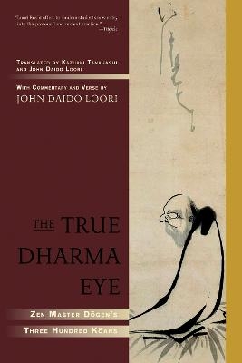 The True Dharma Eye - John Daido Loori