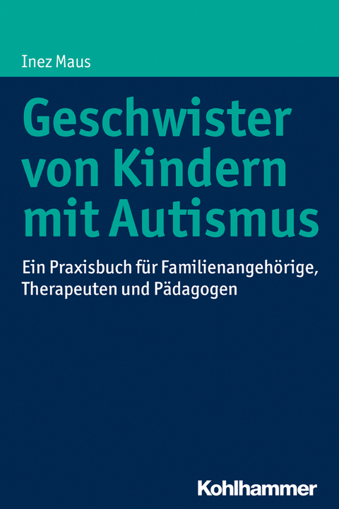 Geschwister von Kindern mit Autismus - Inez Maus