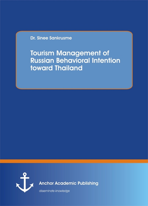 Tourism Management of Russian Behavioral Intention toward Thailand -  Sinee Sankrusme