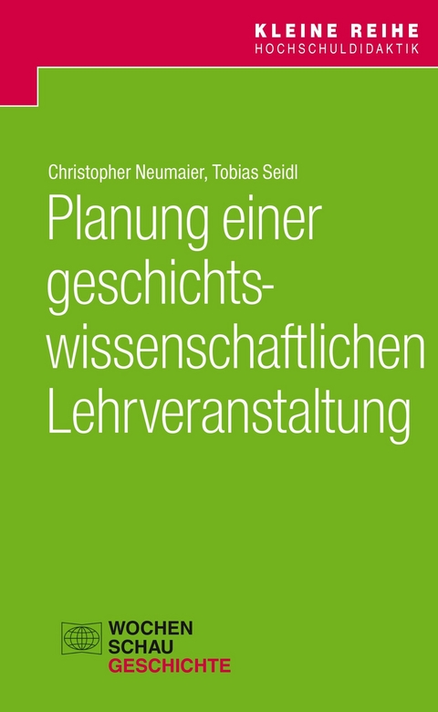 Planung einer geschichtswissenschaftlichen Lehrveranstaltung -  Christopher Neumeier,  Tobias Seidl