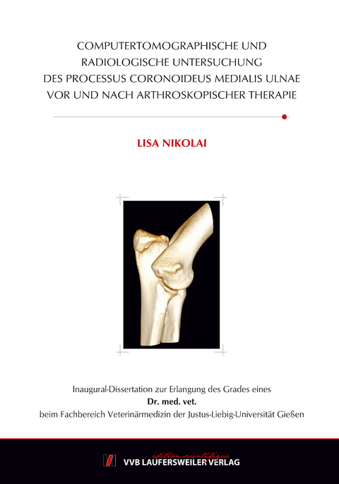 Computertomographische und radiologische Untersuchung des Processus coronoideusmedialis ulnae vor und nach arthroskopischer Therapie - Lisa Nikolai