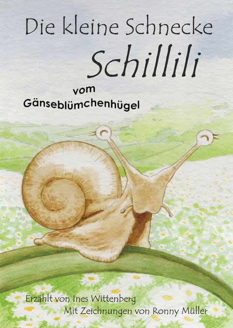 Die kleine Schnecke Schillili - Ines Wittenberg