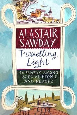 Travelling Light -  Alastair Sawday