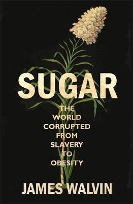 Sugar -  James Walvin