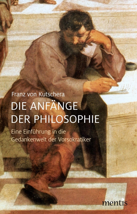 Die Anfänge der Philosophie - Franz Von Kutschera