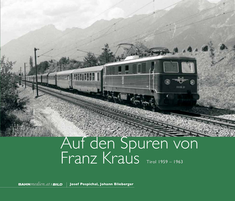 Auf den Spuren von Franz Kraus - Josef Pospichal, Johann Blieberger