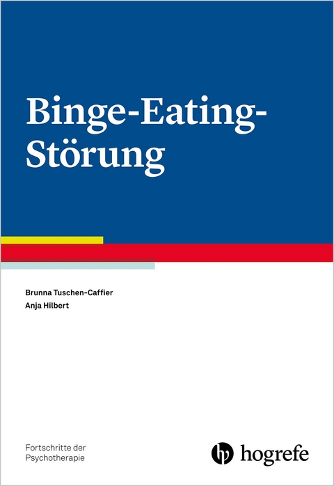 Binge-Eating-Störung - Brunna Tuschen-Caffier, Anja Hilbert