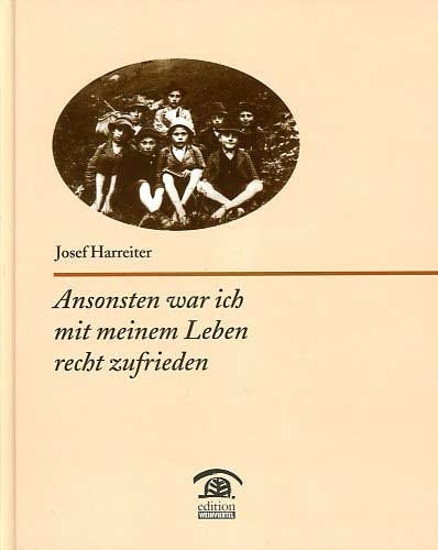 Ansonsten war ich mit meinem Leben recht zufrieden - Josef Harreiter