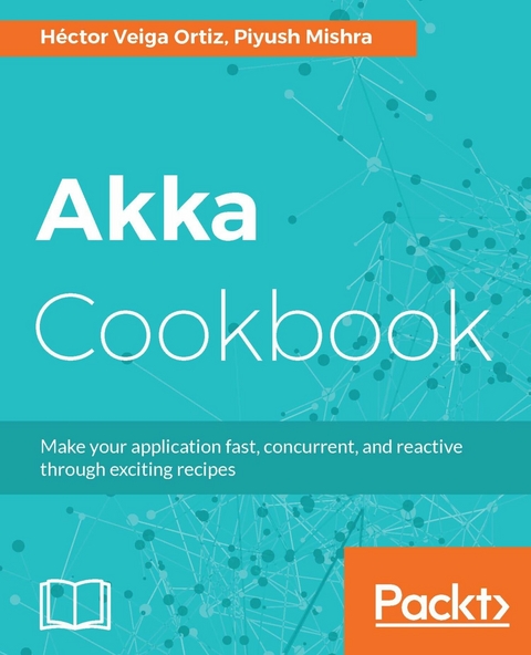 Akka Cookbook - Vivek Mishra, Héctor Veiga Ortiz