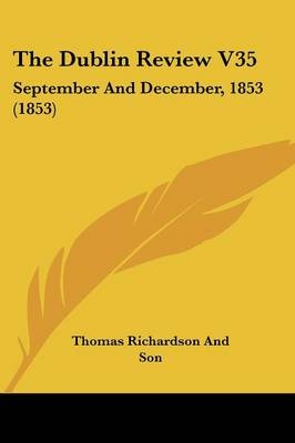 The Dublin Review V35 -  Thomas Richardson and Son