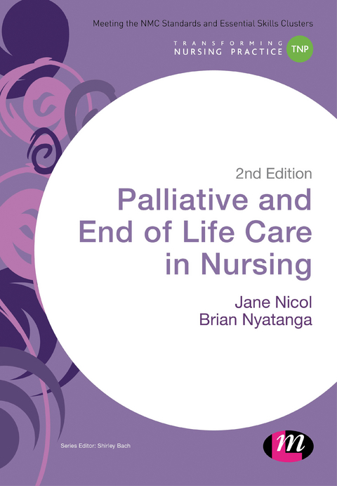 Palliative and End of Life Care in Nursing - Jane Nicol, Brian Nyatanga