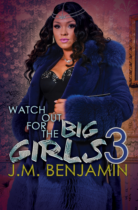 Watch Out for the Big Girls 3 - J.M. Benjamin