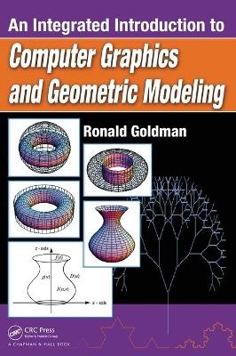 An Integrated Introduction to Computer Graphics and Geometric Modeling - Ronald Goldman