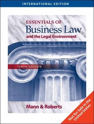 Essentials of Business Law and the Legal Environment - Richard A. Mann, Barry Roberts