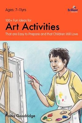 100+ Fun Ideas for Art Activities - Paula Goodridge