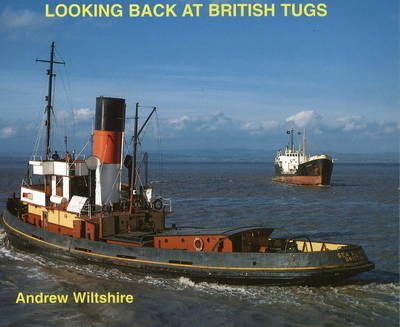 Looking Back at British Tugs - Andrew Wiltshire