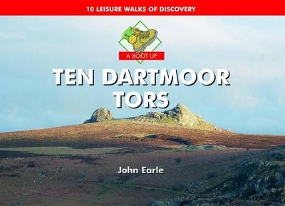 A Boot Up Ten Dartmoor Tors - John Earle