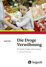 Die Droge Verwöhnung - Jürg Frick