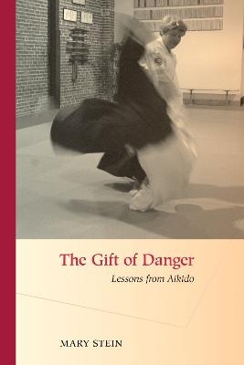 The Gift of Danger - Mary Stein