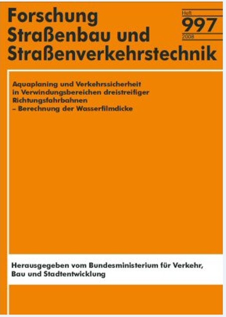 Aquaplaning und Verkehrssicherheit in Verwindungsbereichen dreistreifiger Richtungsfahrbahnen - Berechnung der Wasserfilmdicke - Wolfram Ressel, Steffen Herrmann