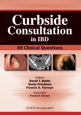 Curbside Consultation in IBD - David Rubin, Sonia Friedman, Francis A. Farraye