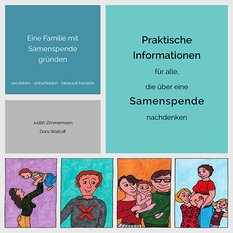 Eine Familie mit Samenspende gründen. - Judith Zimmermann, Doris Wallraff