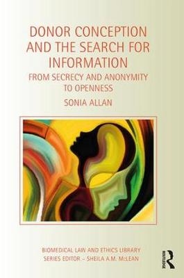 Donor Conception and the Search for Information -  Sonia Allan