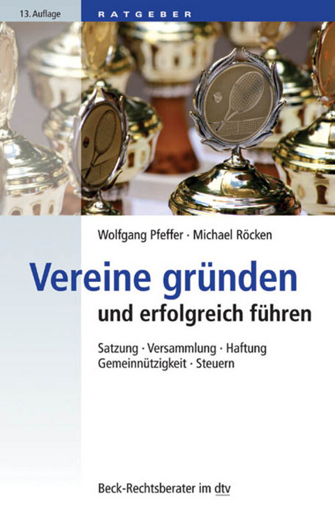 Vereine gründen und erfolgreich führen - Wolfgang Pfeffer, Michael Röcken, Sieghart Ott, Christof Wörle-Himmel