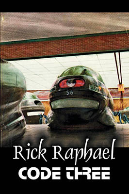 Code Three by Rick Raphael, Science Fiction, Adventure - Rick Raphael