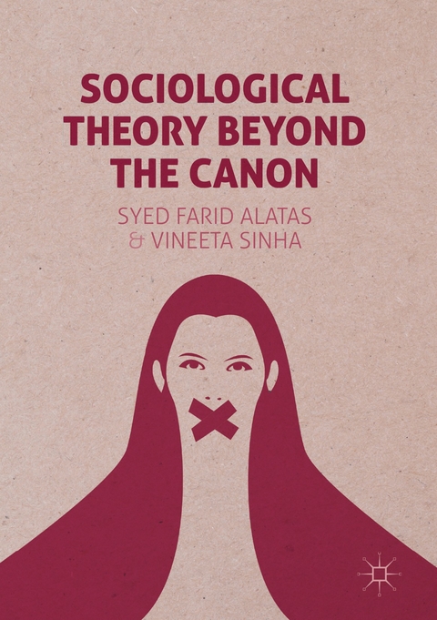 Sociological Theory Beyond the Canon - Syed Farid Alatas, Vineeta Sinha