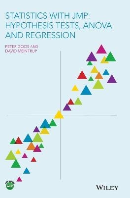 Statistics with JMP: Hypothesis Tests, ANOVA and Regression - Peter Goos, David Meintrup