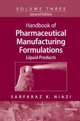 Handbook of Pharmaceutical Manufacturing Formulations - Sarfaraz K. Niazi