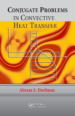 Conjugate Problems in Convective Heat Transfer - Abram S. Dorfman