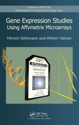 Gene Expression Studies Using Affymetrix Microarrays - Hinrich Gohlmann, Willem Talloen