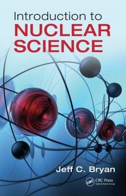 Introduction to Nuclear Science - Jeff C. Bryan