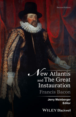 New Atlantis and The Great Instauration - Francis Bacon