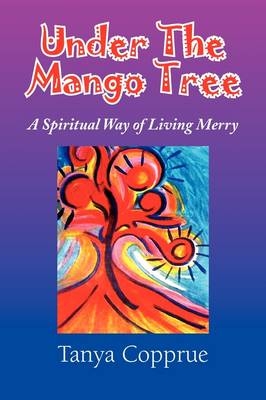 Under The Mango Tree - Tanya Copprue