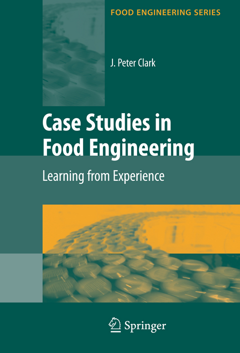 Case Studies in Food Engineering - J. Peter Clark